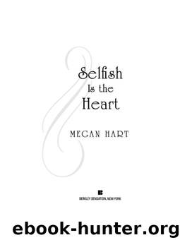 Selfish is the Heart by Hart Megan