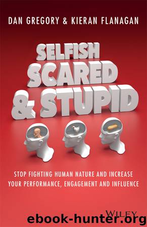 Selfish, Scared and Stupid by Flanagan Kieran Gregory Dan & Kieran Flanagan