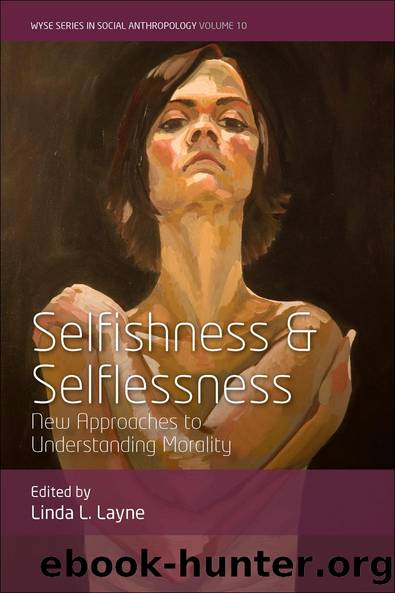 Selfishness and Selflessness by Linda L. Layne