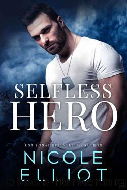 Selfless Hero_A Bad Boy Military Doctor Romance by Nicole Elliot