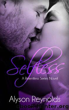 Selfless: A Relentless Series Novella (The Relentless Series Book 3) by Alyson Reynolds