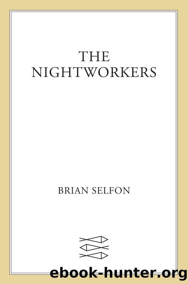 Selfon, Brian - The Nightworkers by Selfon Brian