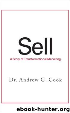 Sell - a Story of Transformational Marketing by Cook Andrew