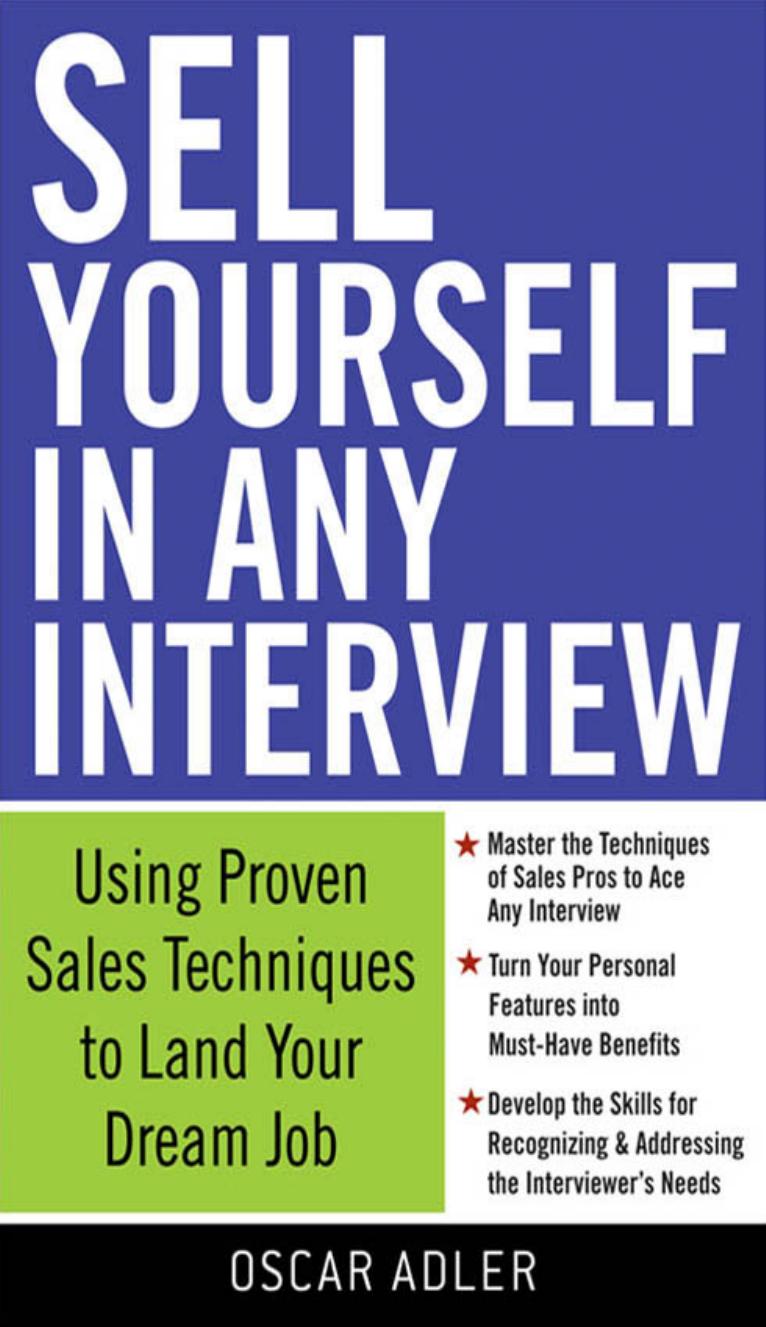 Sell Yourself in Any Interview: Use Proven Sales Techniques to Land Your Dream Job by Oscar Adler