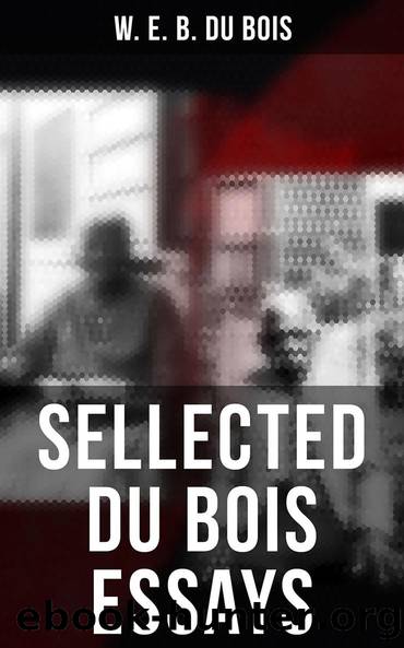 Sellected Du Bois Essays by W. E. B. Du Bois