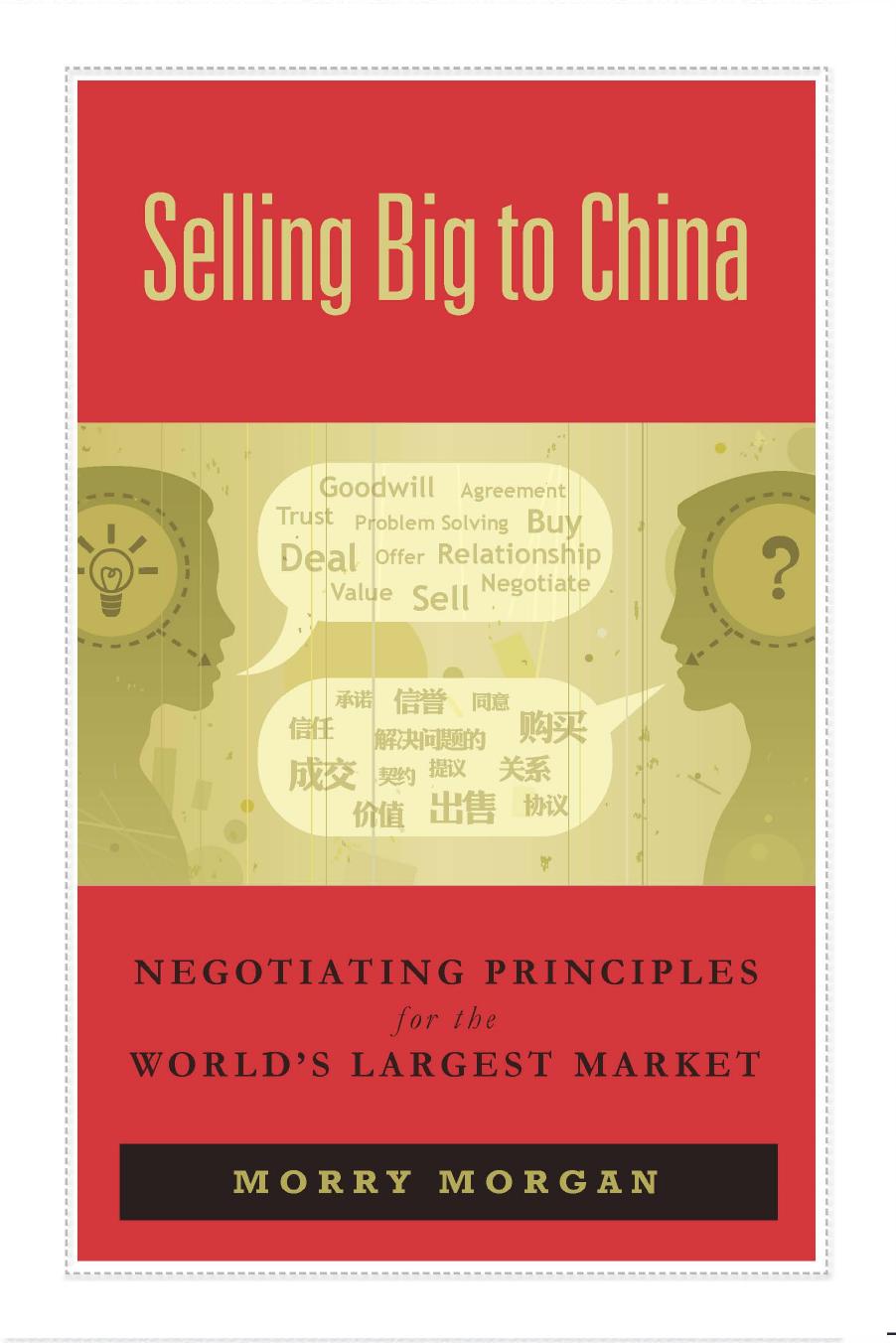 Selling Big to China: Negotiating Principles for the World's Largest Market by Unknow