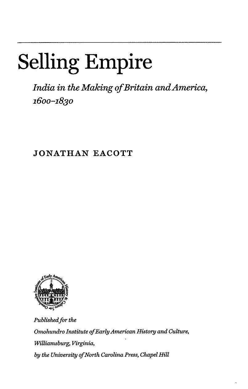 Selling Empire: India in the Making of Britain and America, 1600-1830 by Unknow