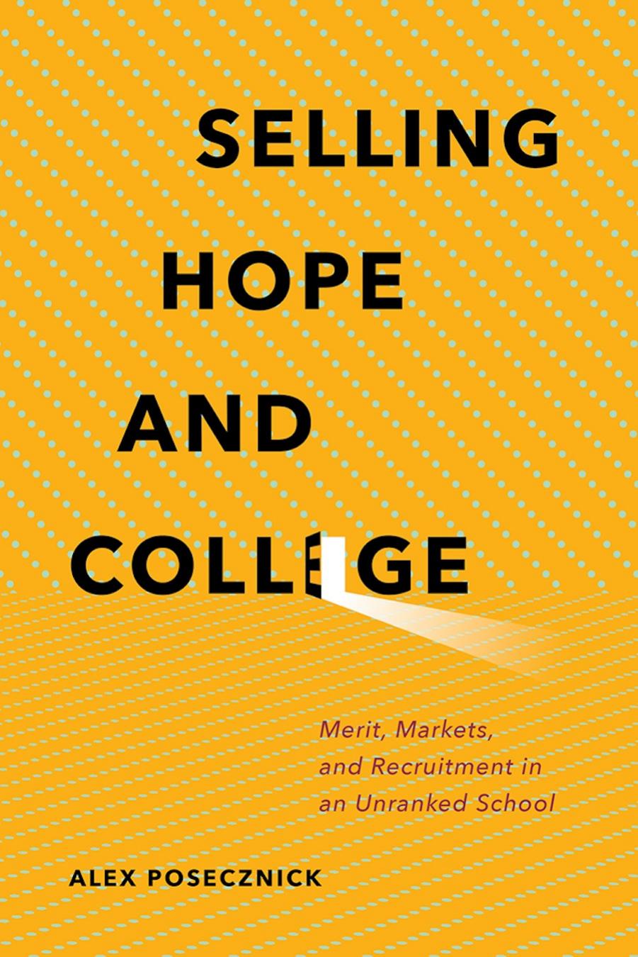 Selling Hope and College by Alex Posecznick
