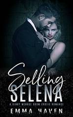 Selling Selena: A Kinky Menage BDSM Erotic Romance by Emma Haven