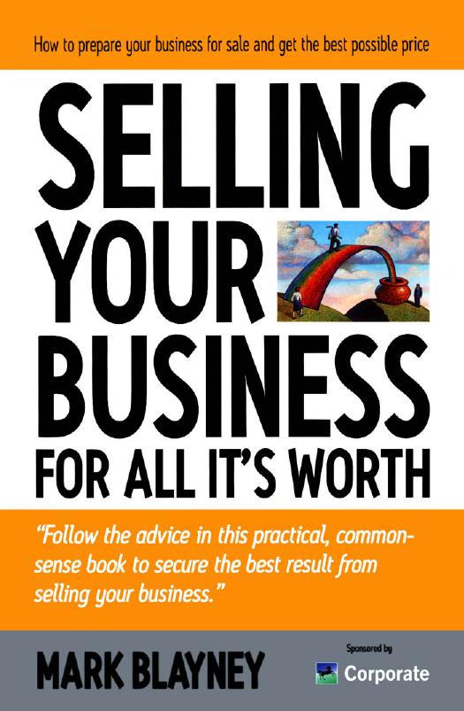 Selling Your Business for All It's Worth by Mark Blaney Mark Blayney
