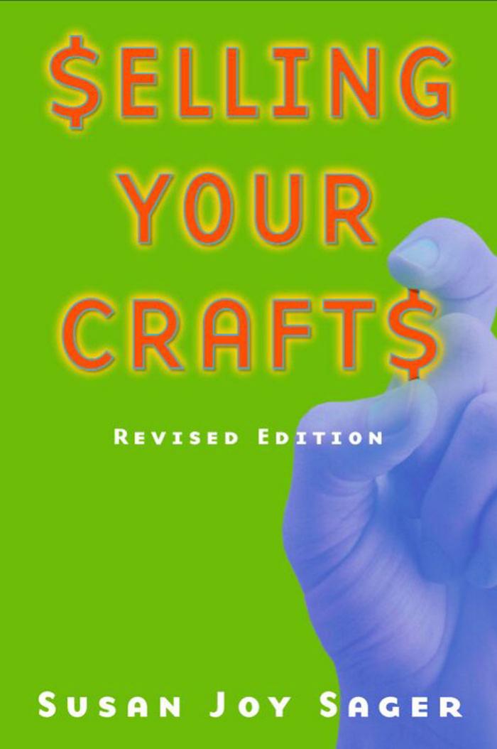 Selling Your Crafts by Susan Sager