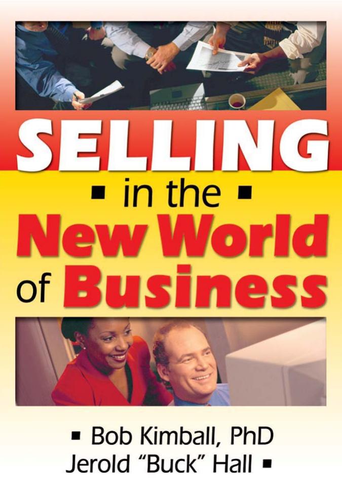 Selling in the New World of Business by Robert E Stevens David L Loudon Bob Kimball Jerold Hall