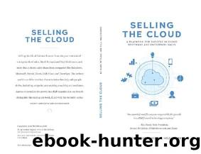 Selling the Cloud : A Playbook for Success in Cloud Software and Enterprise Sales by Mark Petruzzi & Paul Melchiorre