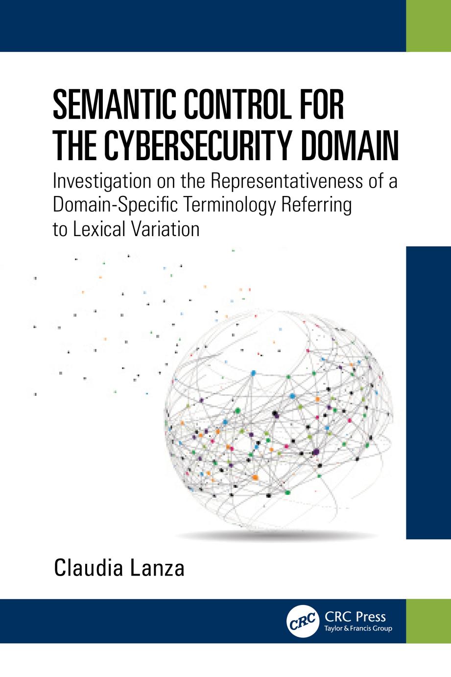 Semantic Control for the Cybersecurity Domain: Investigation on the Representativeness of a Domain-Specific Terminology Referring to Lexical Variation by Claudia Lanza