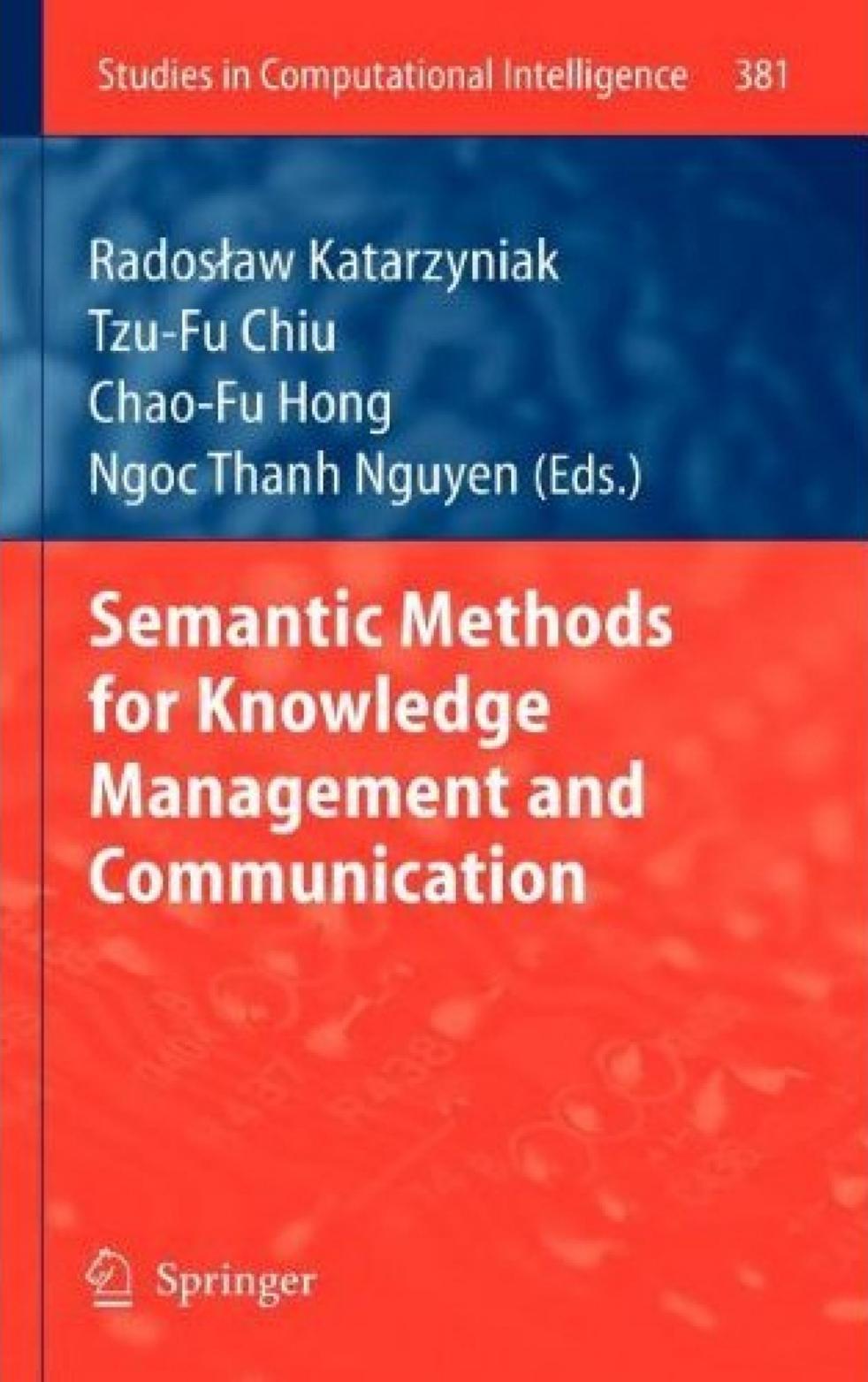Semantic Methods for Knowledge Management and Communication by unknow