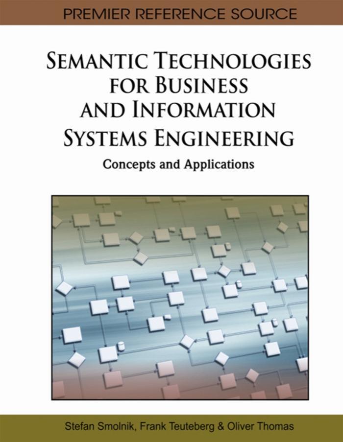 Semantic Technologies for Business and Information Systems Engineering: Concepts and Applications by Unknow