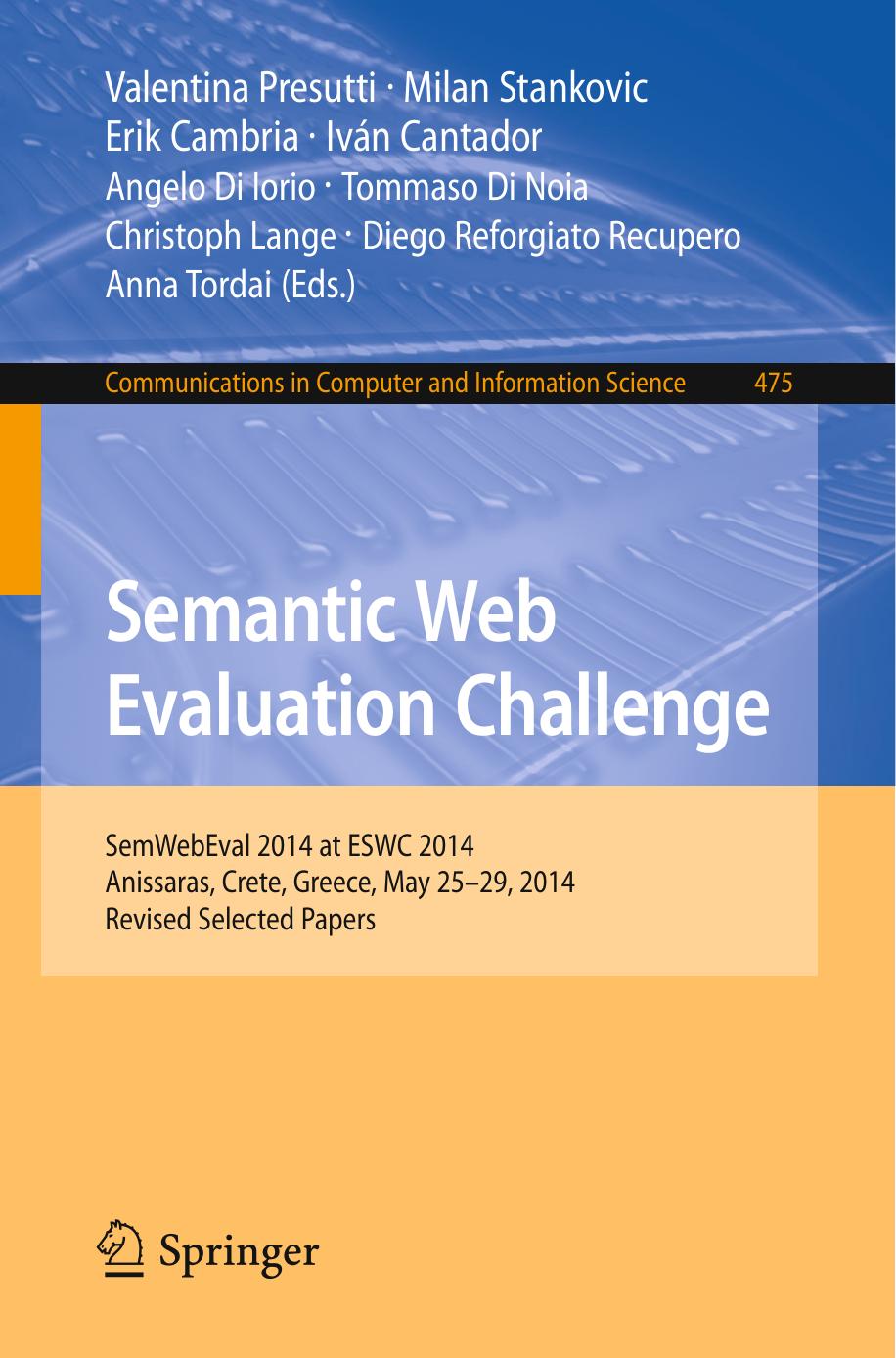 Semantic Web Evaluation Challenge: SemWebEval 2014 at ESWC 2014, Anissaras, Crete, Greece, May 25-29, 2014, Revised Selected Papers by unknow