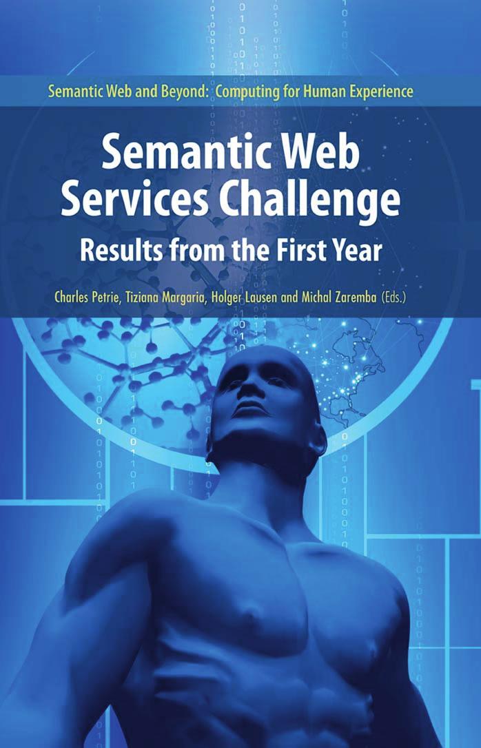 Semantic Web Services Challenge: Results from the First Year (Semantic Web and Beyond) by Charles Petrie Tiziana Margaria Holger Lausen Michal Zaremba