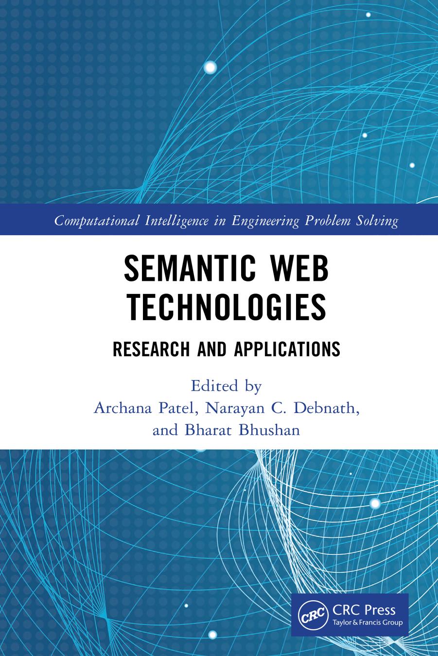 Semantic Web Technologies Research and Applications by Archana Patel Narayan C. Debnath Bharat Bhushan