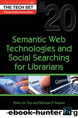 Semantic Web Technologies and Social Searching for Librarians by Robin M. Fay