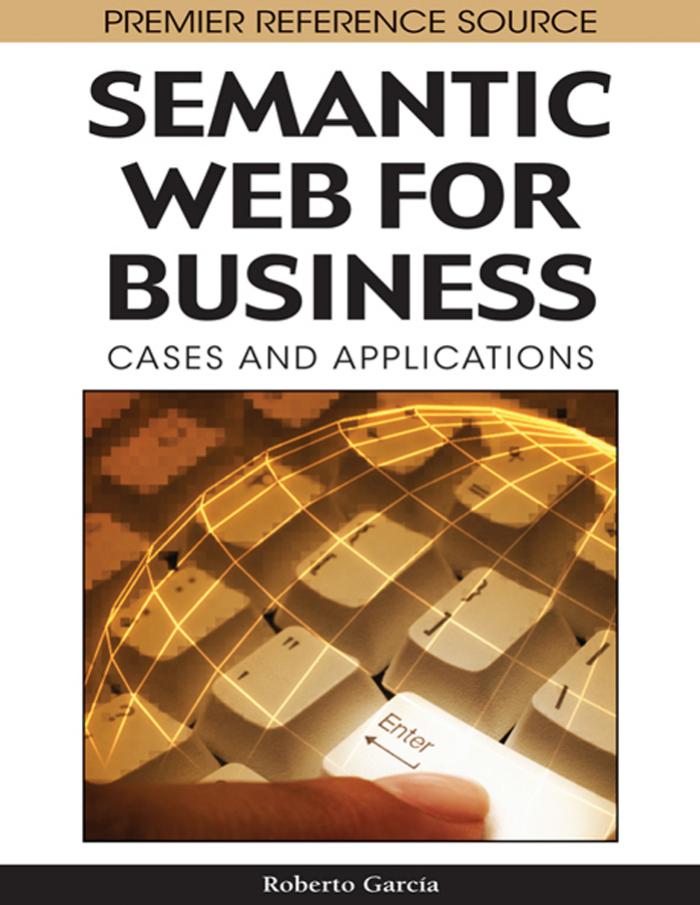 Semantic Web for Business: Cases and Applications by Roberto Garcia