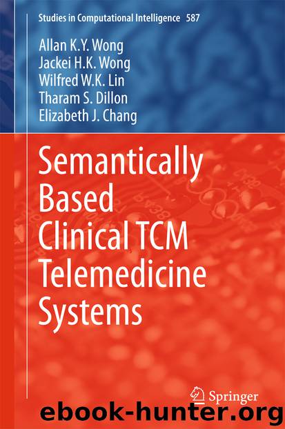 Semantically Based Clinical TCM Telemedicine Systems by Allan K. Y. Wong Jackei H. K. Wong Wilfred W. K. Lin Tharam S. Dillon & Elizabeth J. Chang