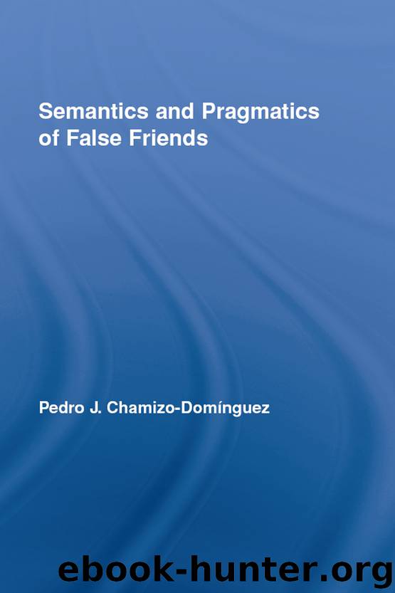 Semantics and Pragmatics of False Friends by Chamizo-Domínguez Pedro J