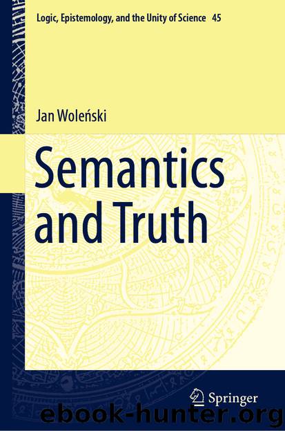 Semantics and Truth by Jan Woleński