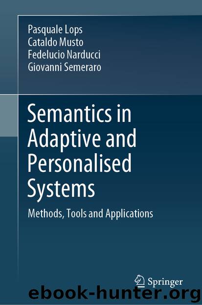 Semantics in Adaptive and Personalised Systems by Pasquale Lops & Cataldo Musto & Fedelucio Narducci & Giovanni Semeraro
