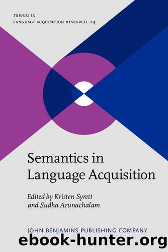 Semantics in Language Acquisition by Syrett Kristen;Arunachalam Sudha; & Sudha Arunachalam