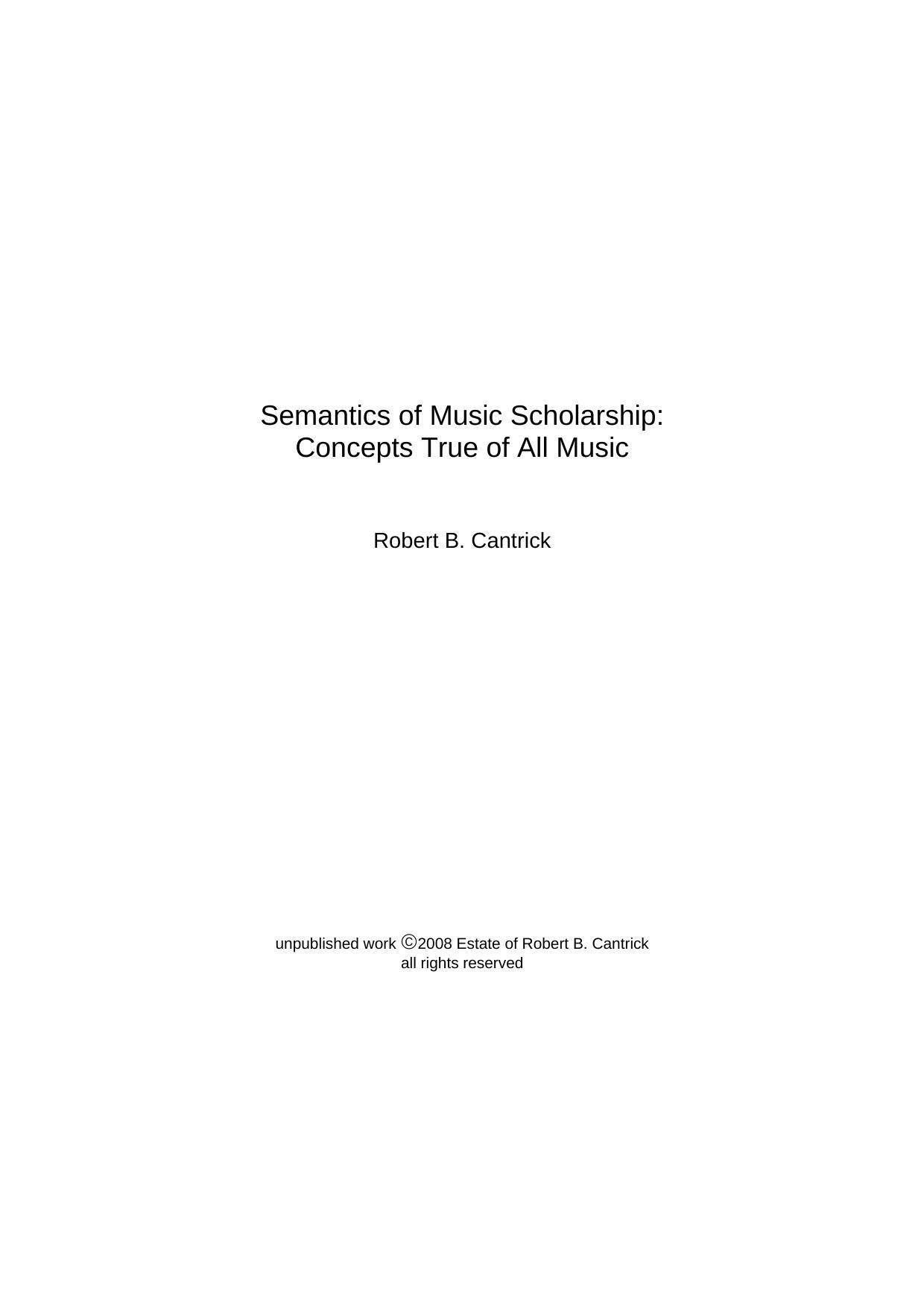 Semantics of Music Scholarship: Concepts True of All Music by Robert B. Cantrick
