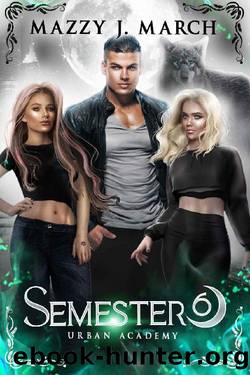 Semester Six (Urban Academy Book 6) by Mazzy J. March