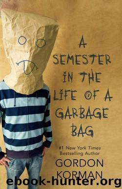 Semester in the Life of a Garbage Bag by Gordon Korman