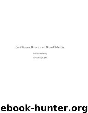 Semi-Riemann Geometry and General Relativity by Shlomo Sternberg