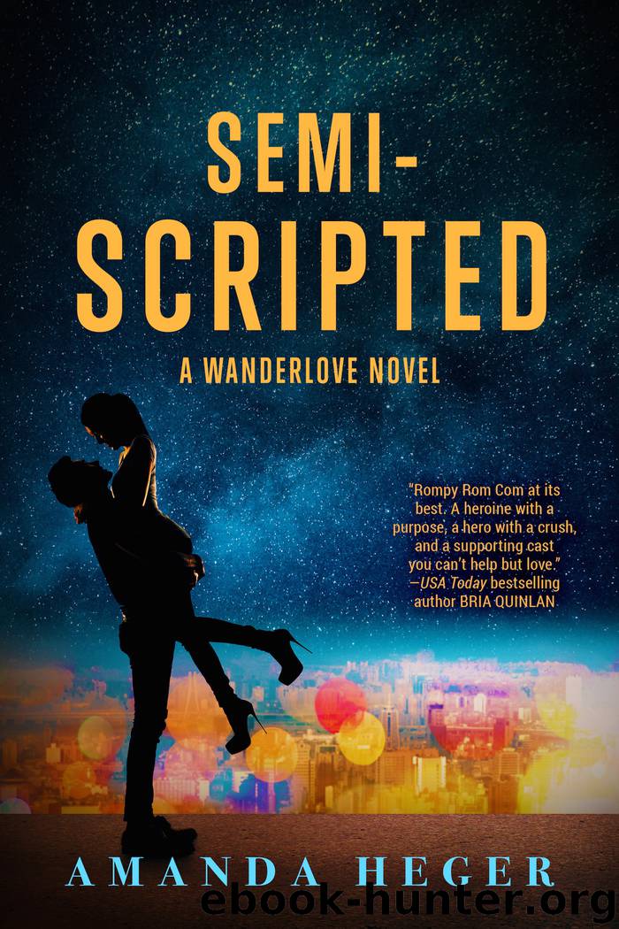 Semi-Scripted: A Wanderlove Novel by Amanda Heger