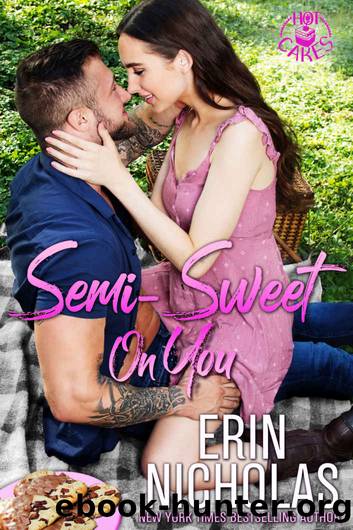 Semi-Sweet On You: Hot Cakes Series by Nicholas Erin & Nicholas Erin
