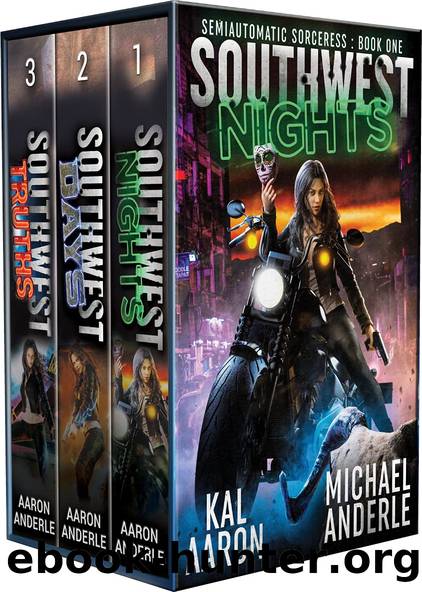 Semiautomatic Sorceress Boxed Set One: includes: Southwest Nights, Southwest Days, and Southwest Truths by Kal Aaron & Michael Anderle