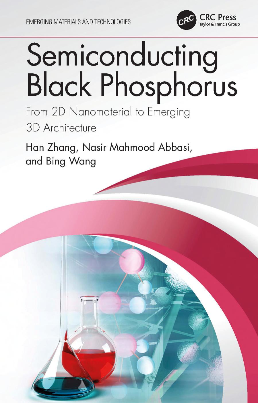 Semiconducting Black Phosphorus: From 2D Nanomaterial to Emerging 3D Architecture (Emerging Materials and Technologies) by Han Zhang Nasir Mahmood Abbasi Bing Wang