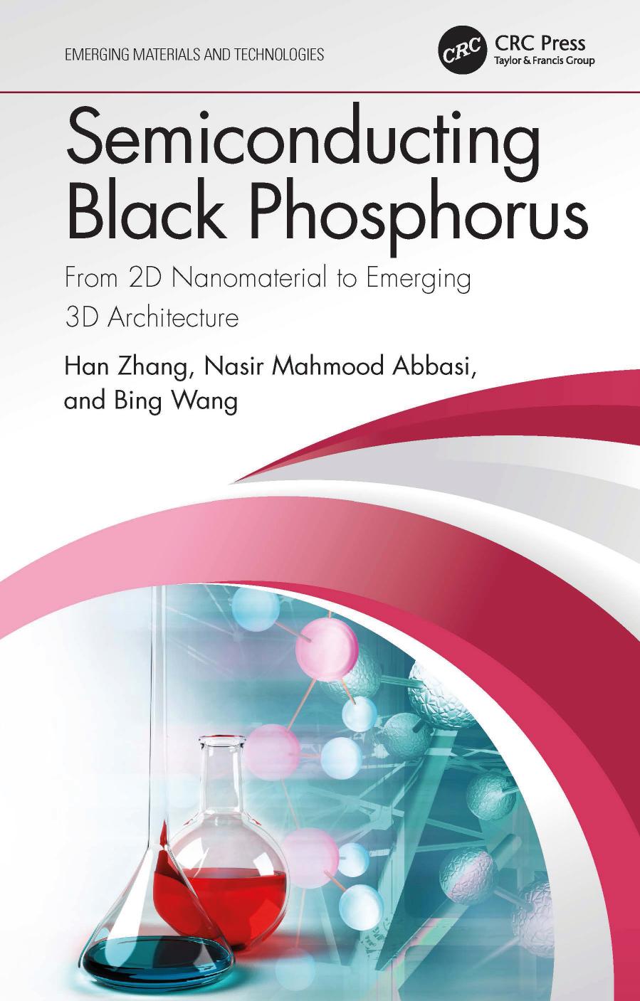 Semiconducting Black Phosphorus: From 2D Nanomaterial to Emerging 3D Architecture by Han Zhang Nasir Mahmood Abbasi Bing Wang