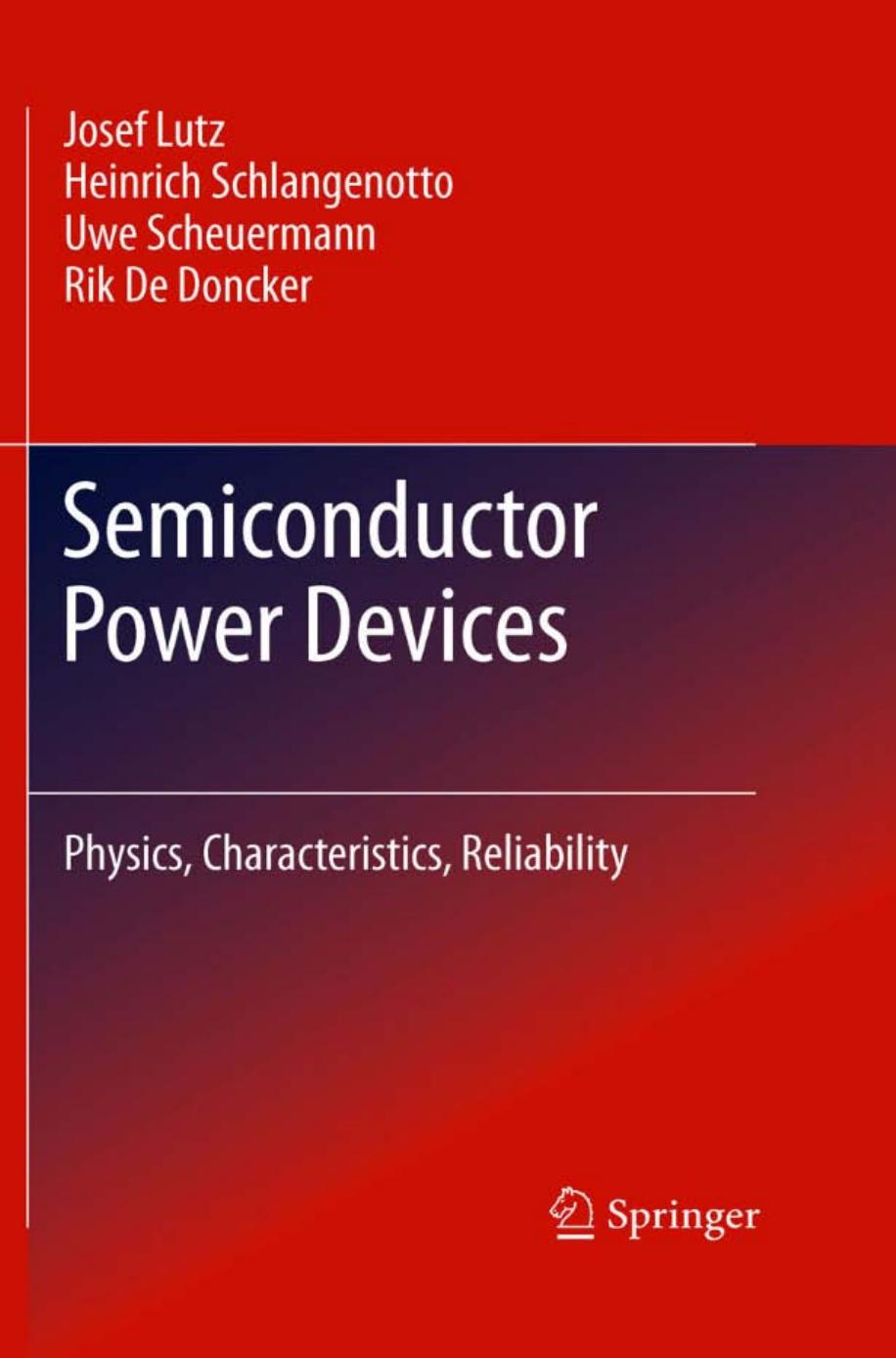 Semiconductor Power Devices: Physics, Characteristics, Reliability by Josef Lutz & Heinrich Schlangenotto & Uwe Scheuermann & Rik De Doncker
