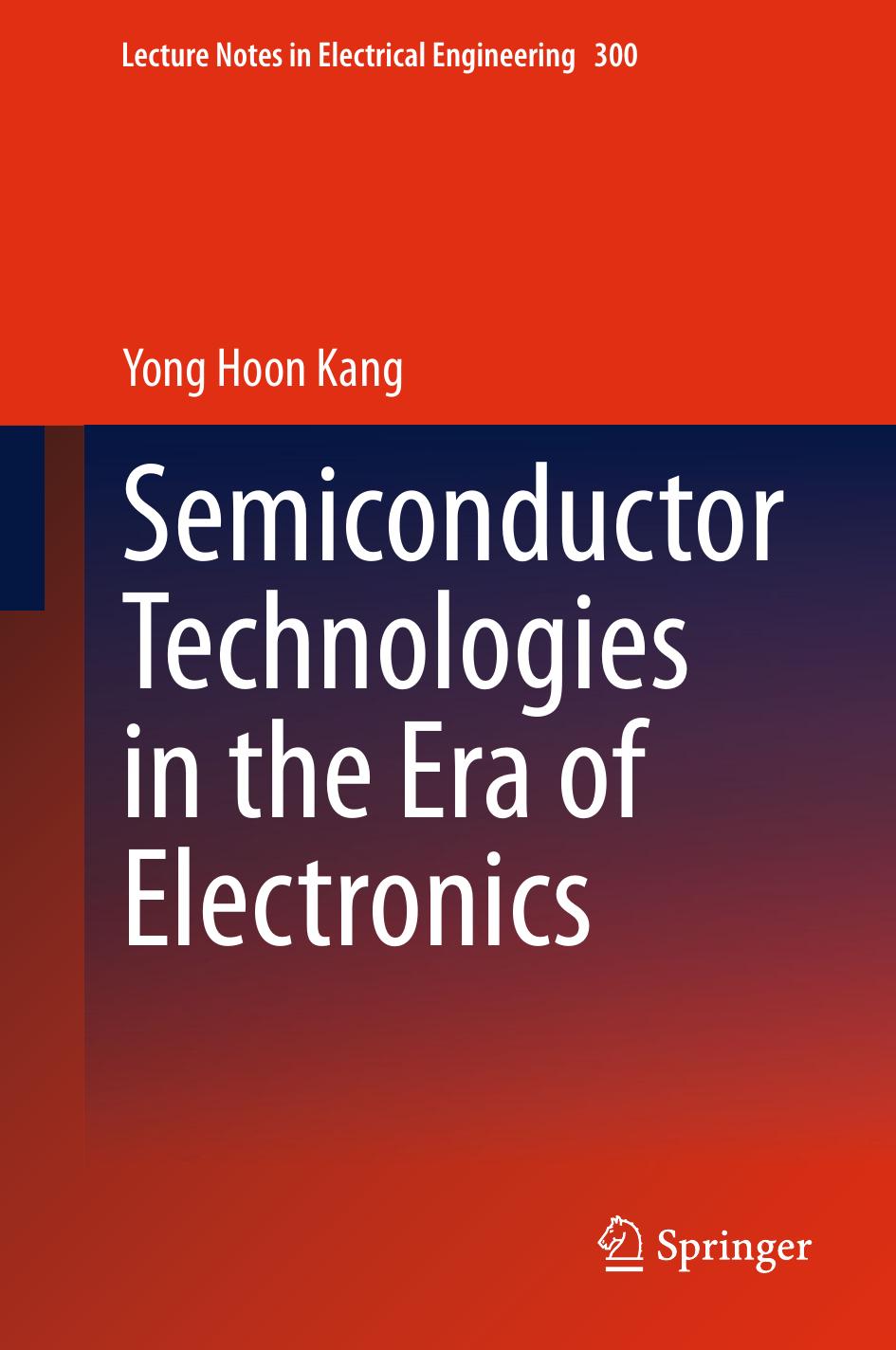 Semiconductor Technologies in the Era of Electronics by Yong Hoon Kang (auth.)