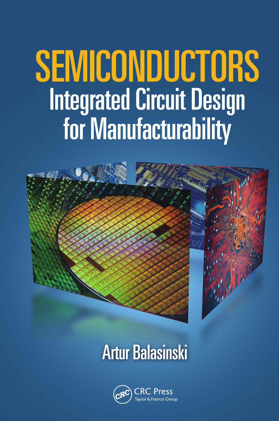Semiconductors : integrated circuit design for manufacturability by Balasinski Artur