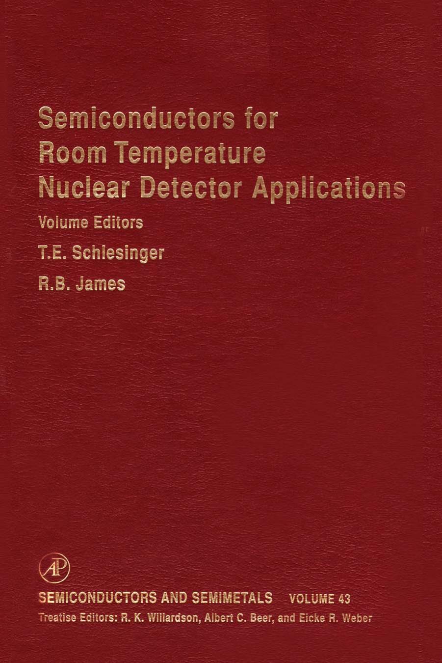 Semiconductors for Room Temperature Nuclear Detector Applications by T.E. Schlesinger and Ralph B. James (Eds.)