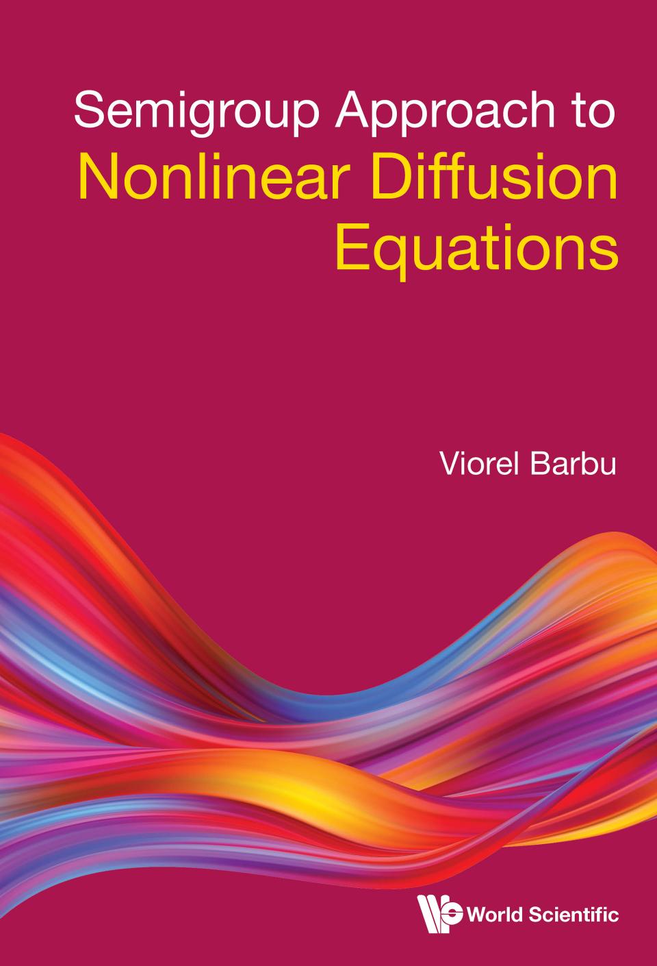 Semigroup Approach to Nonlinear Diffusion Equations by Viorel Barbu