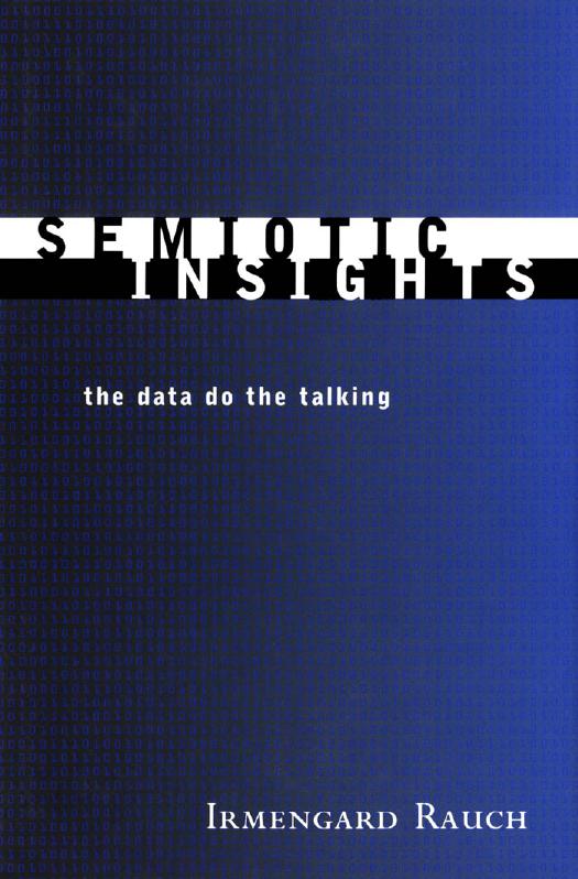 Semiotic Insights : The Data Do the Talking by Irmengard Rauch