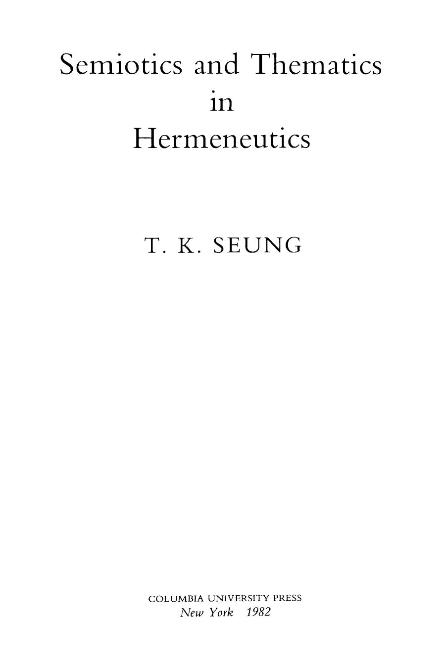 Semiotics and Thematics in Hermeneutics by Seung T. K