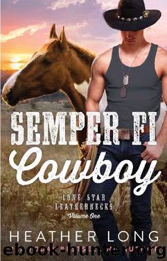 Semper Fi Cowboy (Lone Star Leathernecks Book 1) by Heather Long