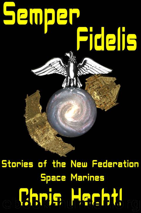 Semper Fidelis (Marines of the New Federation Book 1) by Chris Hechtl & Chris Hechtl