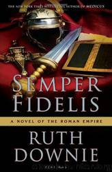 Semper Fidelis: A Novel of the Roman Empire by Ruth Downie