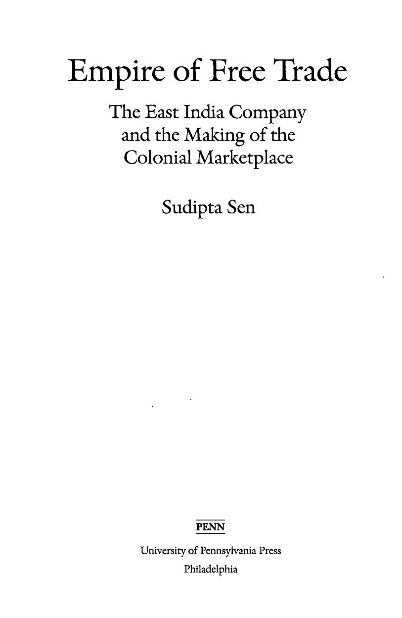 Sen by Empire of Free Trade; the East India Company & the Making of the Colonial Marketplace (1998)